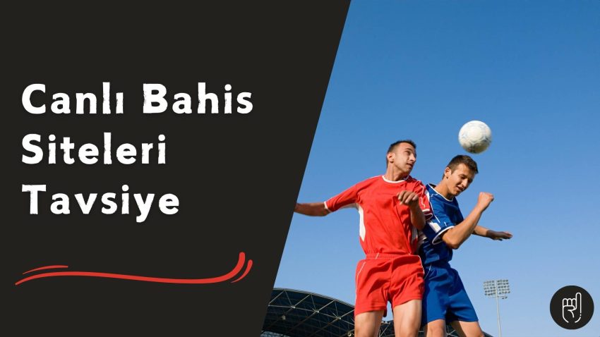 Canlı Bahis Siteleri Tavsiye