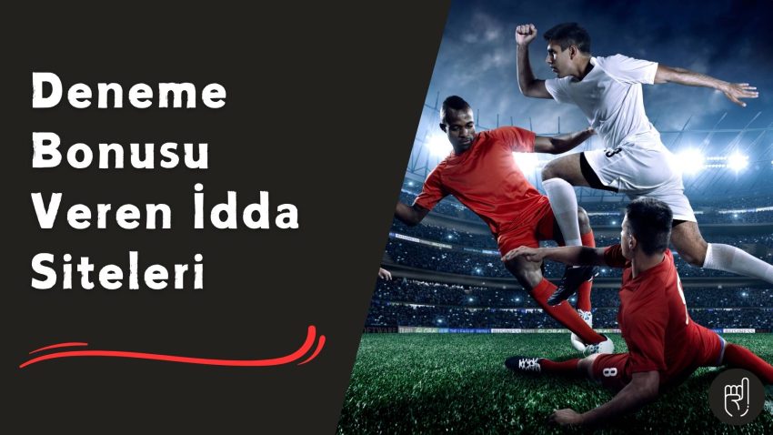 Deneme Bonusu Veren idda Siteleri