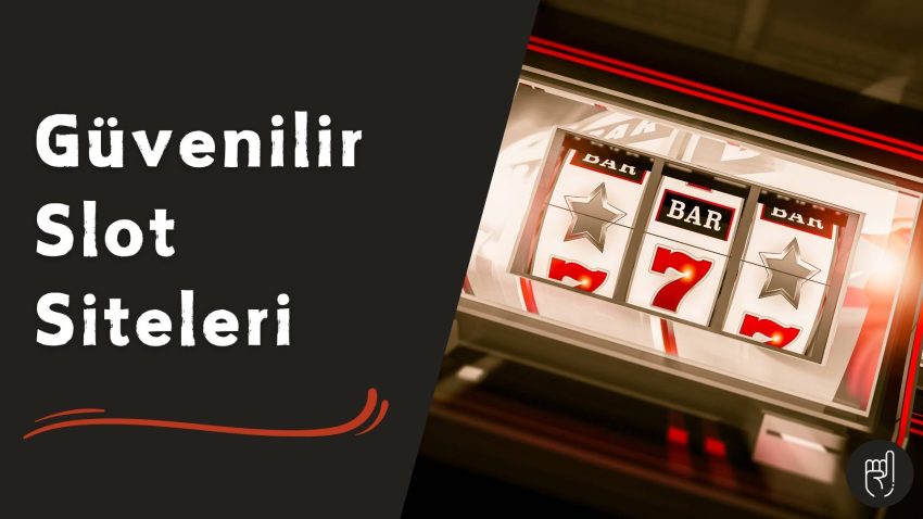 Güvenilir Slot Siteleri